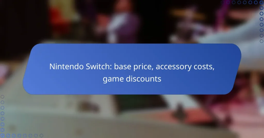 Nintendo Switch: base price, accessory costs, game discounts