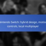 Nintendo Switch: hybrid design, motion controls, local multiplayer