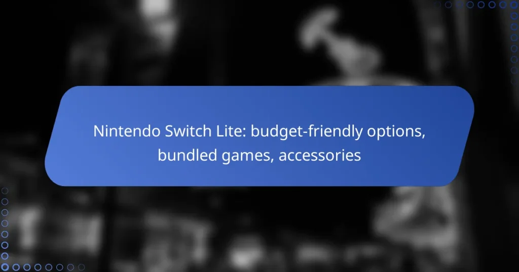 Nintendo Switch Lite: budget-friendly options, bundled games, accessories