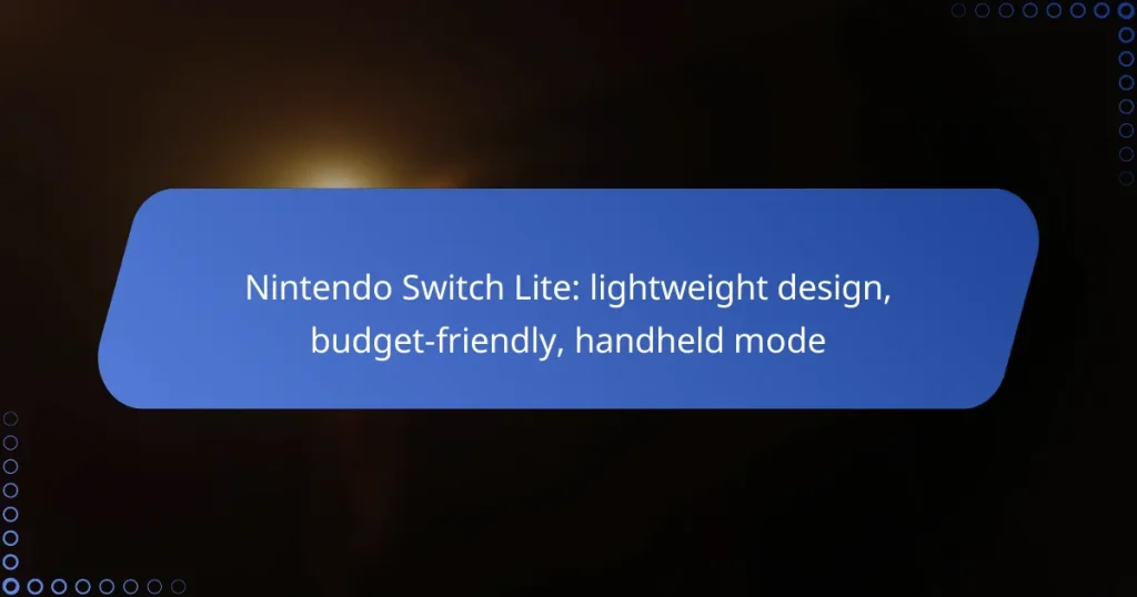 Nintendo Switch Lite: lightweight design, budget-friendly, handheld mode