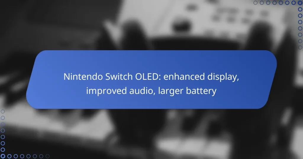 Nintendo Switch OLED: enhanced display, improved audio, larger battery