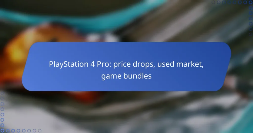 PlayStation 4 Pro: price drops, used market, game bundles