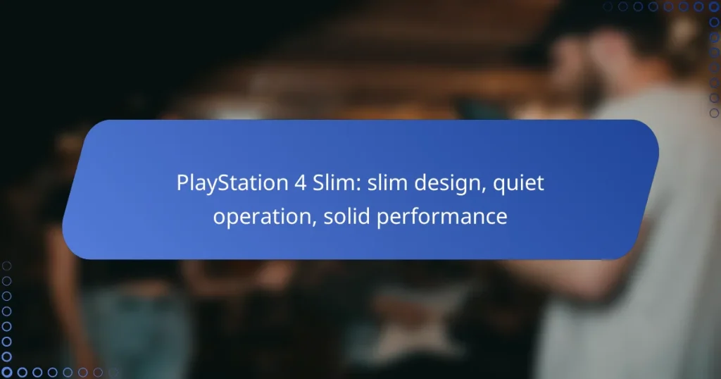 PlayStation 4 Slim: slim design, quiet operation, solid performance