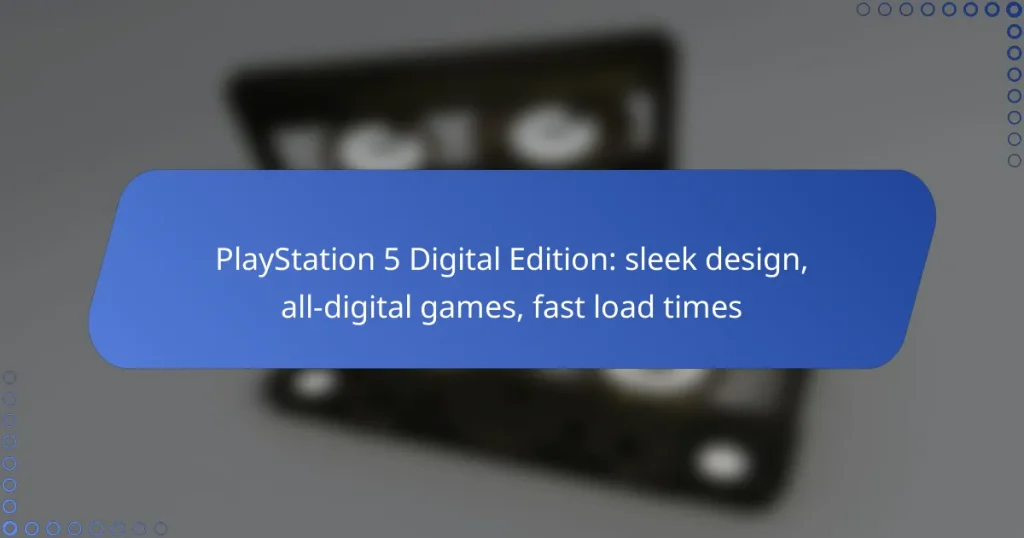 PlayStation 5 Digital Edition: sleek design, all-digital games, fast load times