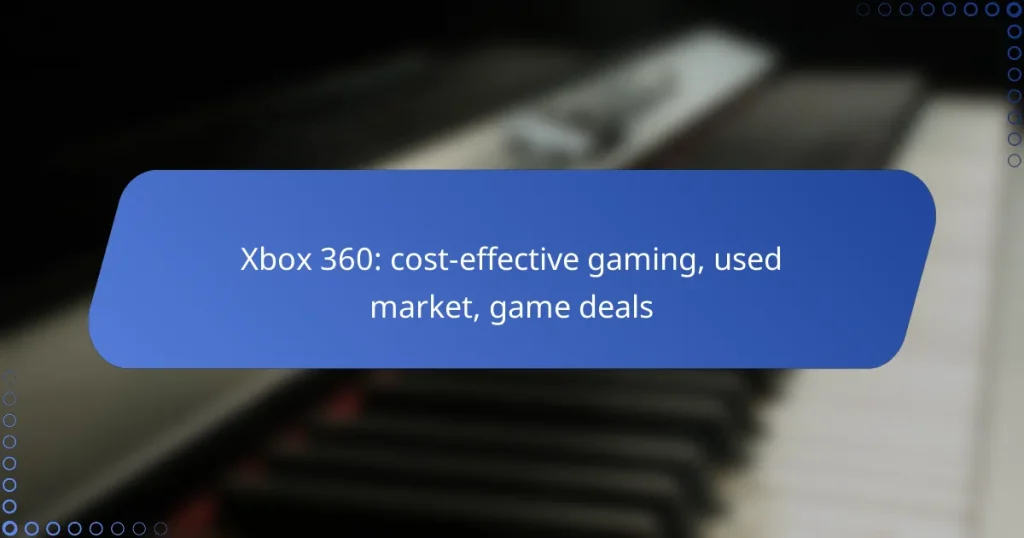 Xbox 360: cost-effective gaming, used market, game deals
