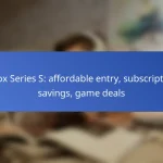 Xbox Series S: affordable entry, subscription savings, game deals