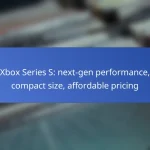 Xbox Series S: next-gen performance, compact size, affordable pricing