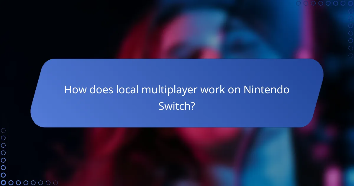 How does local multiplayer work on Nintendo Switch?