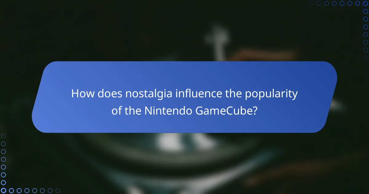 How does nostalgia influence the popularity of the Nintendo GameCube?