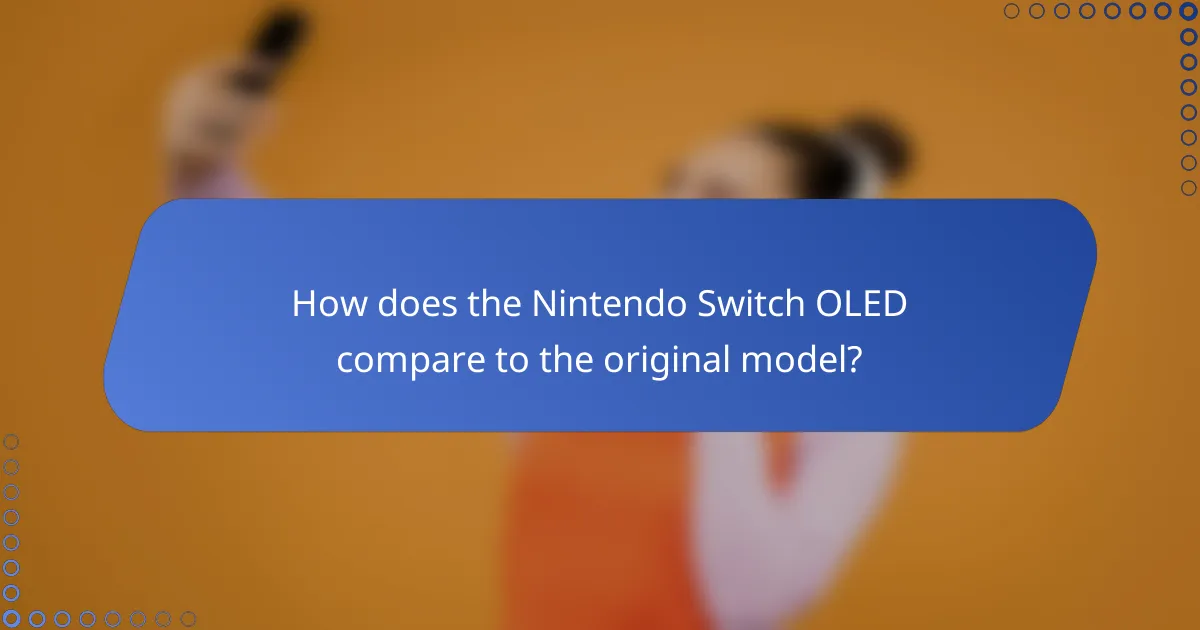 How does the Nintendo Switch OLED compare to the original model?