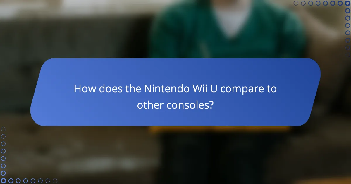 How does the Nintendo Wii U compare to other consoles?