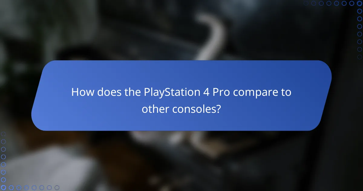 How does the PlayStation 4 Pro compare to other consoles?