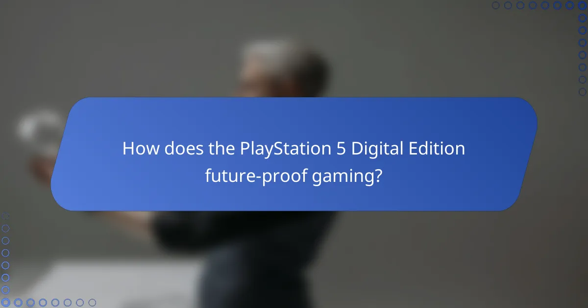 How does the PlayStation 5 Digital Edition future-proof gaming?