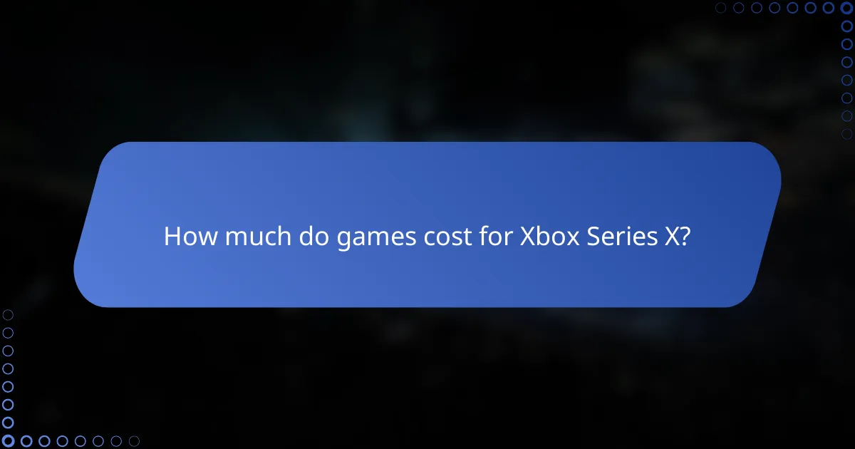 How much do games cost for Xbox Series X?