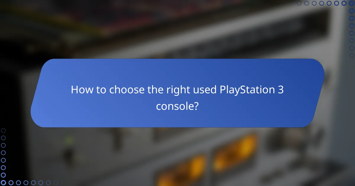 How to choose the right used PlayStation 3 console?