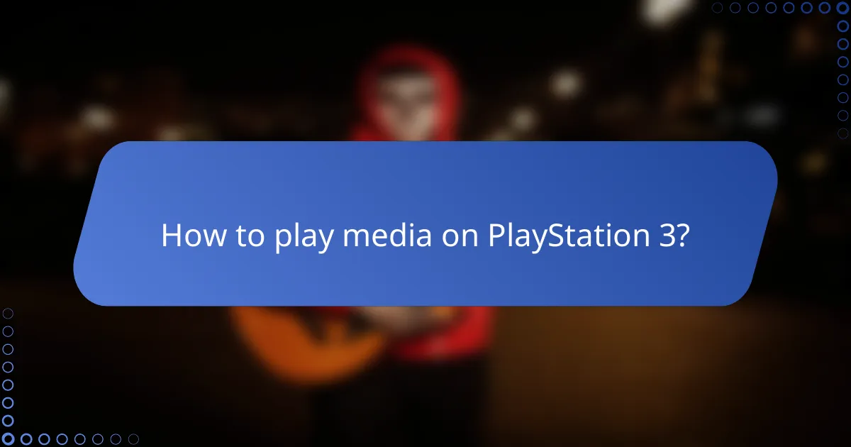 How to play media on PlayStation 3?