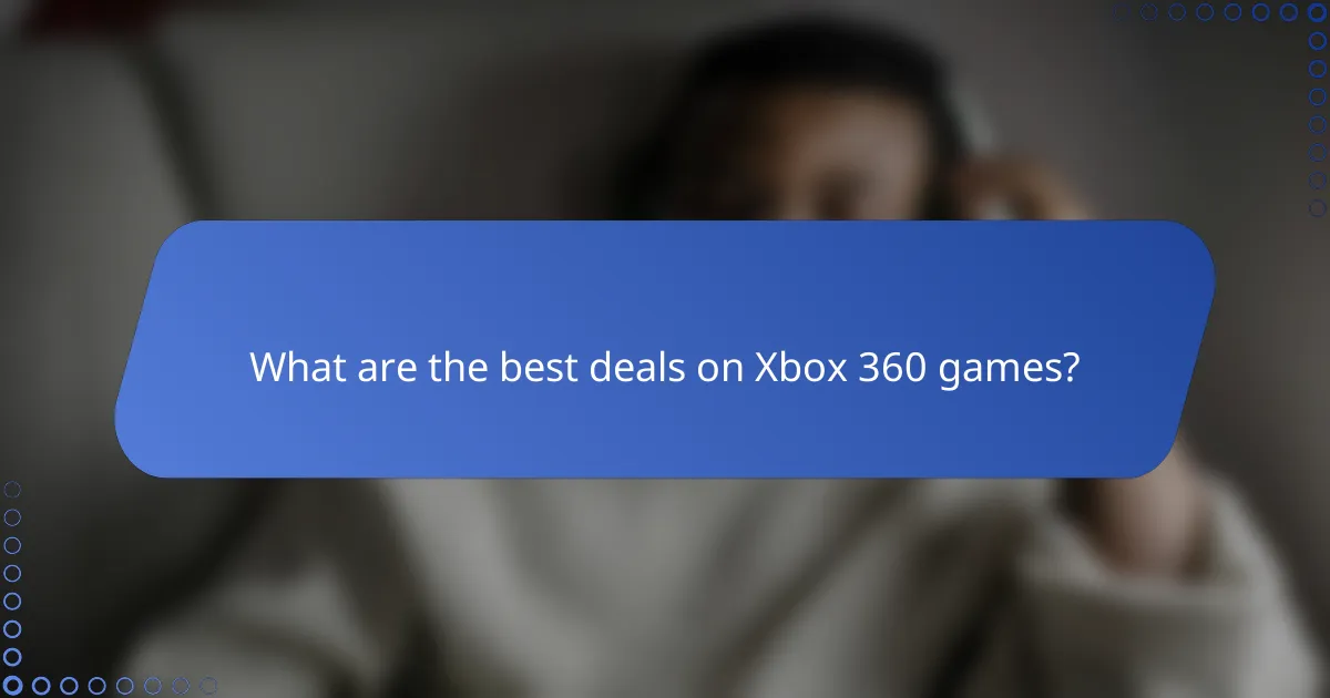 What are the best deals on Xbox 360 games?