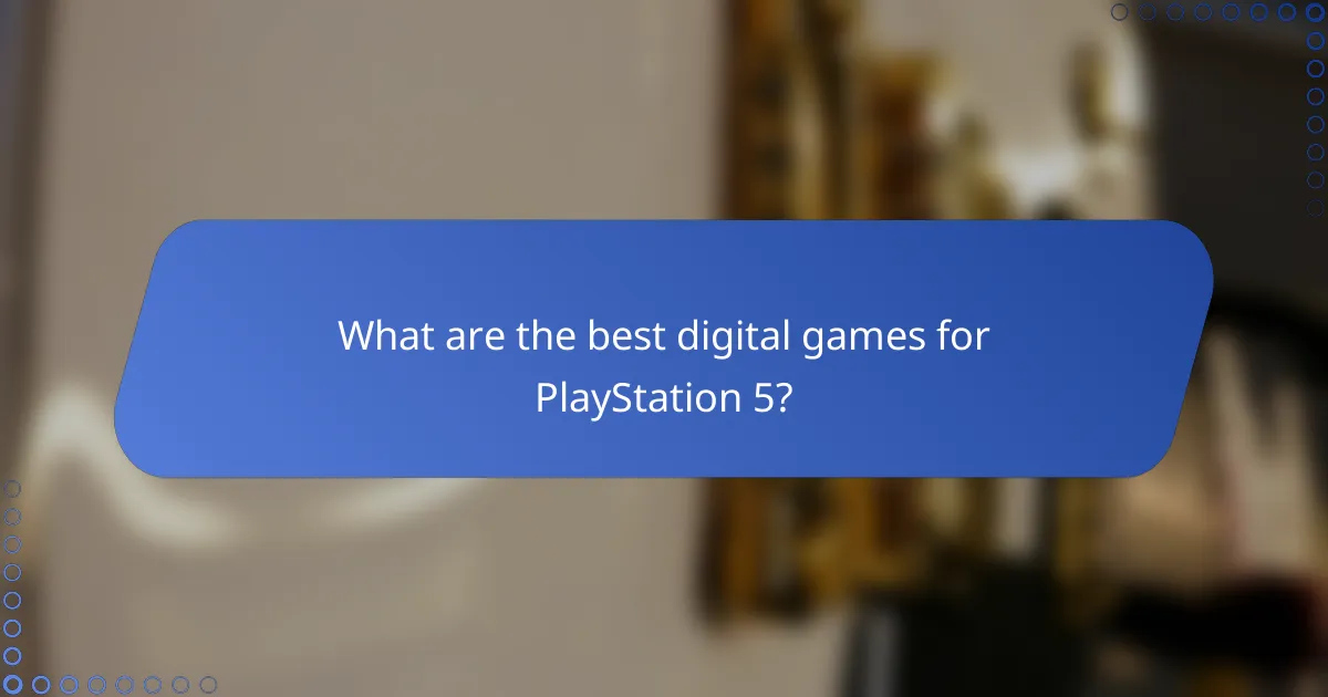 What are the best digital games for PlayStation 5?