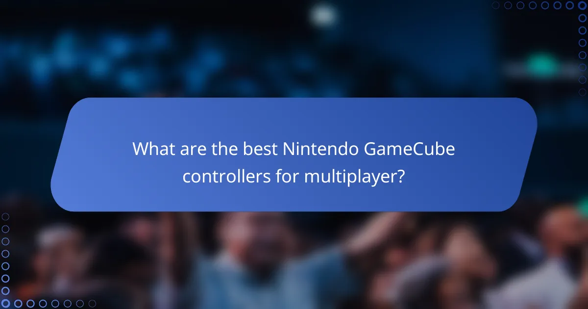 What are the best Nintendo GameCube controllers for multiplayer?