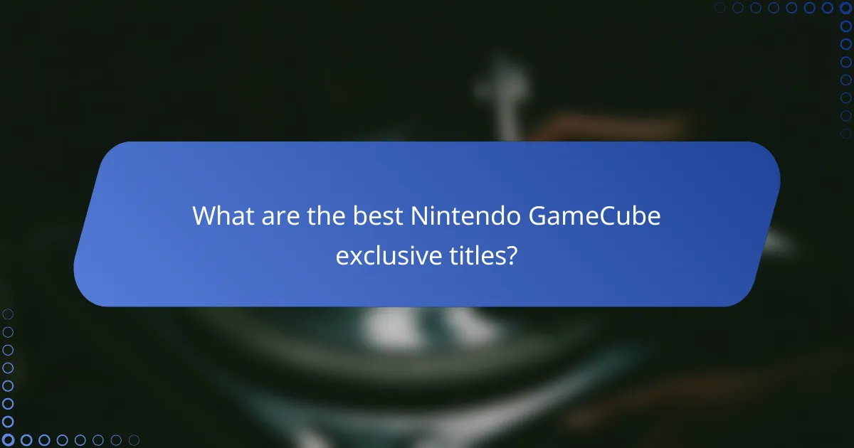 What are the best Nintendo GameCube exclusive titles?