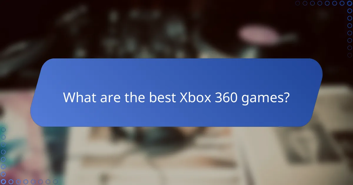 What are the best Xbox 360 games?
