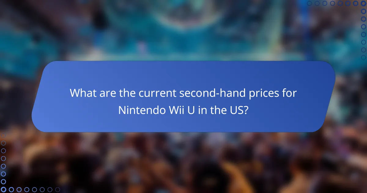 What are the current second-hand prices for Nintendo Wii U in the US?