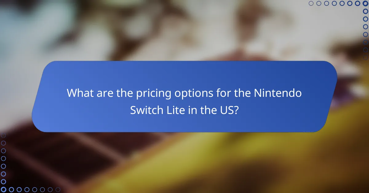 What are the pricing options for the Nintendo Switch Lite in the US?