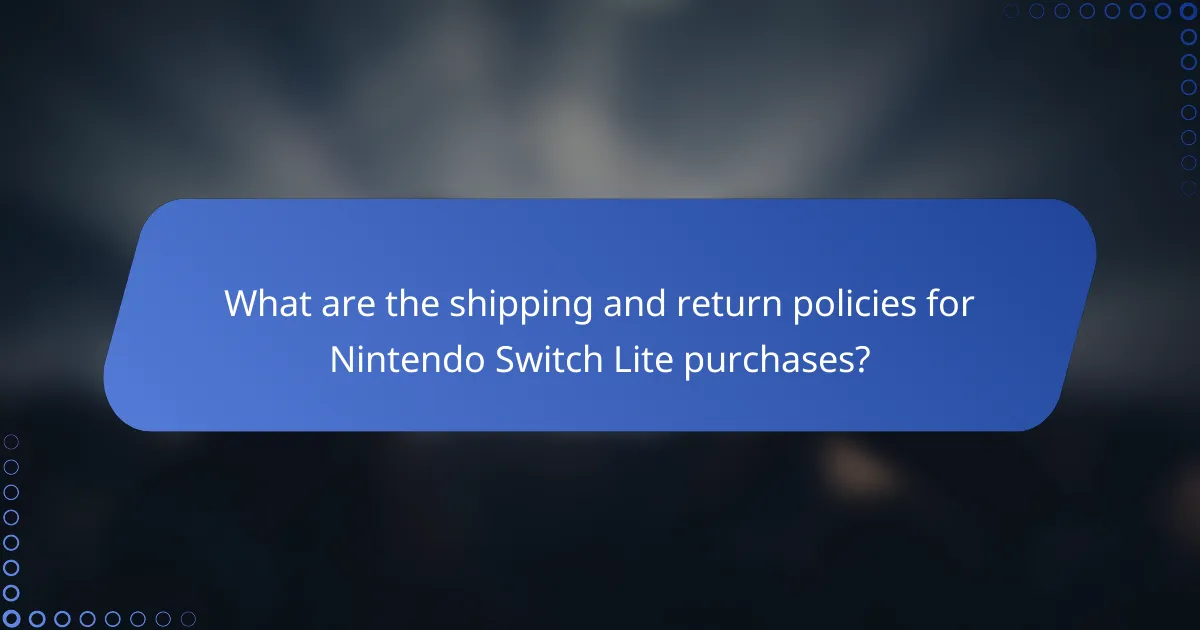 What are the shipping and return policies for Nintendo Switch Lite purchases?
