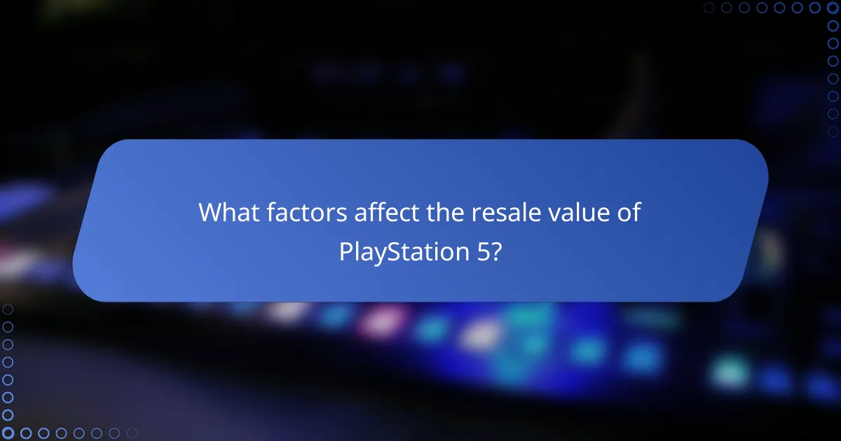 What factors affect the resale value of PlayStation 5?
