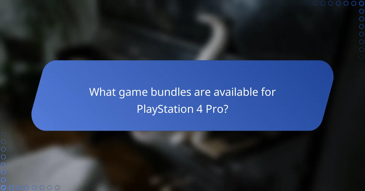 What game bundles are available for PlayStation 4 Pro?