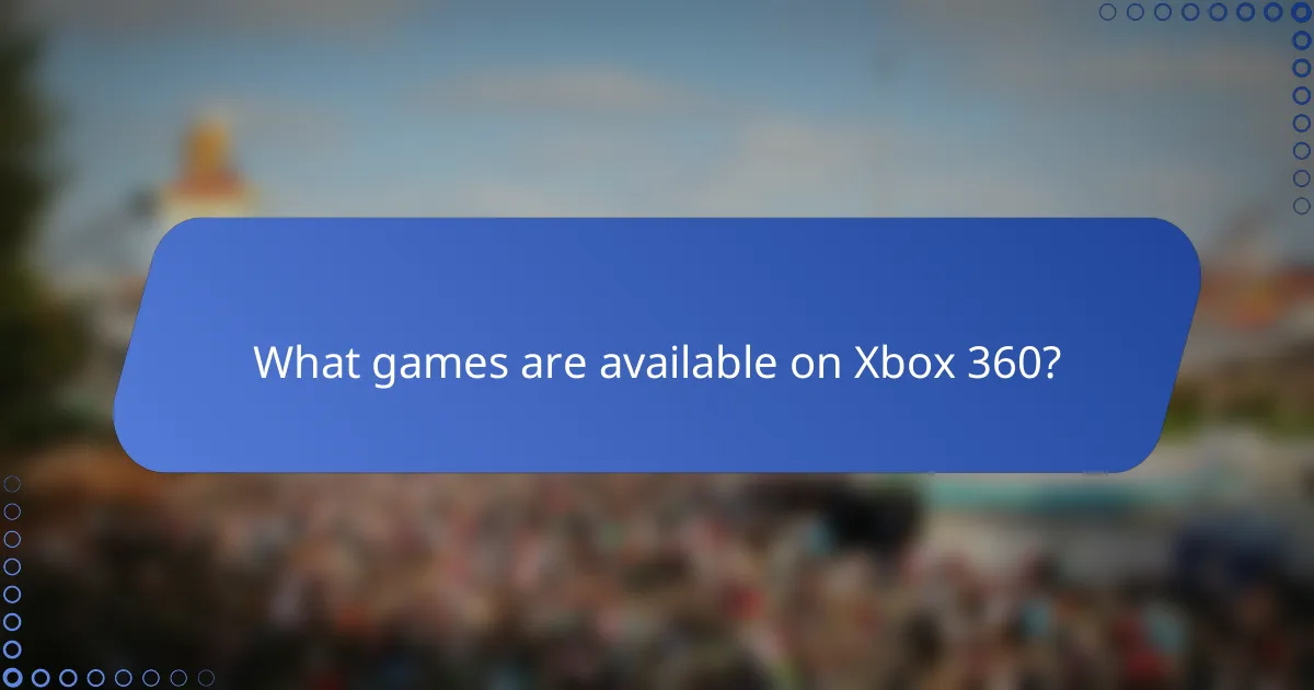 What games are available on Xbox 360?
