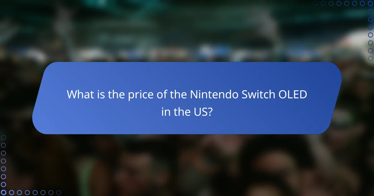 What is the price of the Nintendo Switch OLED in the US?