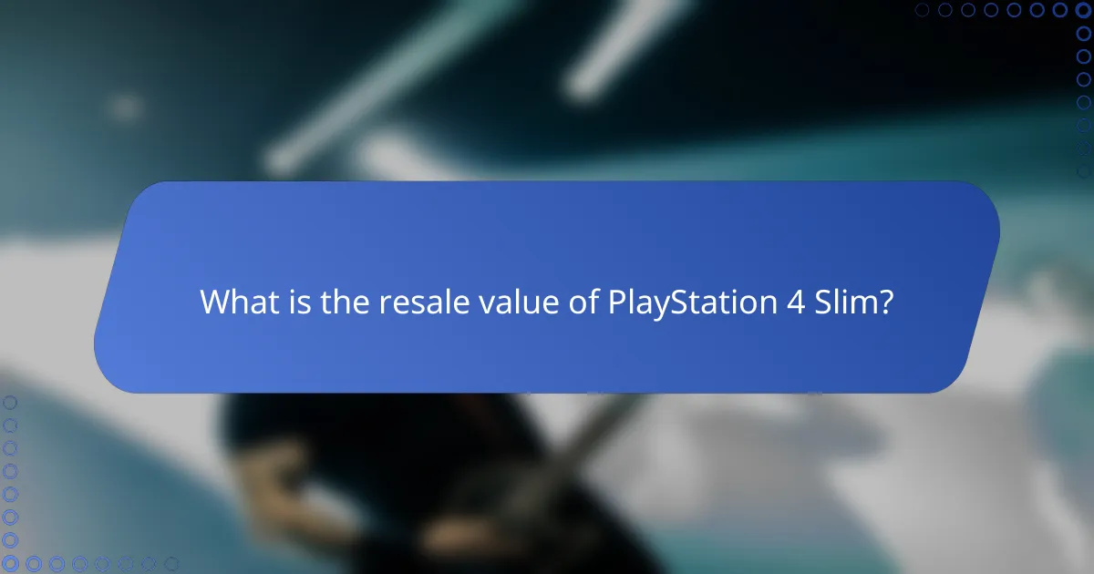 What is the resale value of PlayStation 4 Slim?