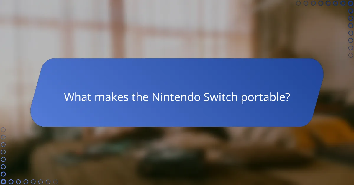 What makes the Nintendo Switch portable?