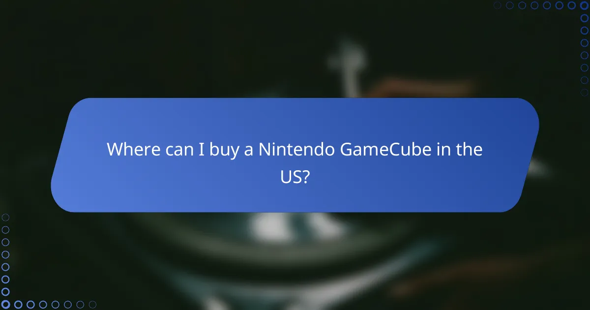 Where can I buy a Nintendo GameCube in the US?