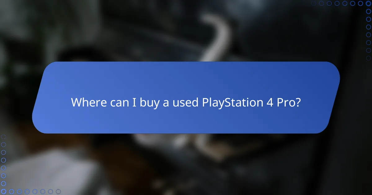 Where can I buy a used PlayStation 4 Pro?
