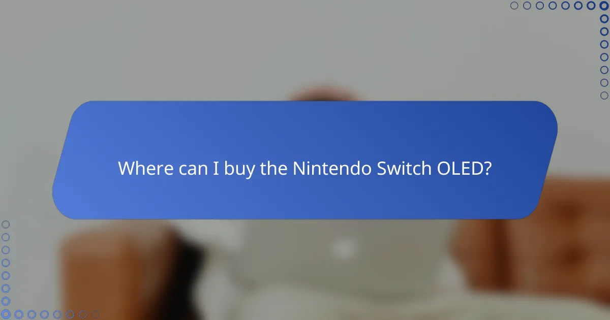 Where can I buy the Nintendo Switch OLED?